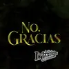 La Maquinaria Norteña - No, Gracias - Single